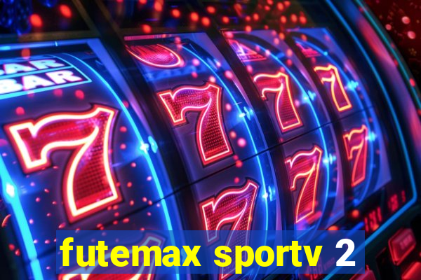 futemax sportv 2